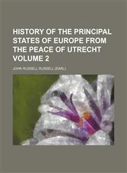 History of the principal states of Europe from the peace of Utrecht Volume 2,1152309056,9781152309050