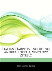 Articles On Italian Harpists, including Andrea Bocelli, Vincenzo Zitello,1243034351,9781243034359
