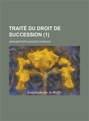 Traite Du Droit de Succession (1),1154661571,9781154661576