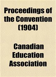 Proceedings of the Convention (1904),1152695134,9781152695139