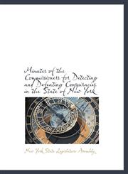 Minutes of the Commissioners for Detecting and Defeating Conspiracies in the State of New York,1241665001,9781241665005