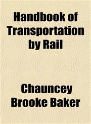 Handbook of Transportation by Rail,115228052X,9781152280526