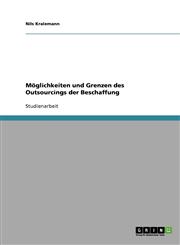 Möglichkeiten und Grenzen des Outsourcings der Beschaffung,3638842932,9783638842938