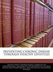 PREVENTING CHRONIC DISEASE THROUGH HEALTHY LIFESTYLES,1240500696,9781240500697