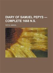 Diary of Samuel Pepys - Complete 1668 N.S.,1153601265,9781153601269