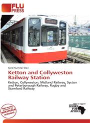 Ketton and Collyweston Railway Station,6136613794,9786136613796