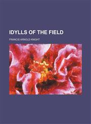 Idylls of the Field,1151728268,9781151728265