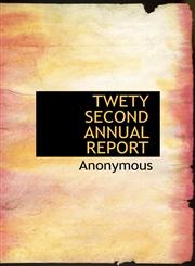 TWETY SECOND ANNUAL REPORT,1140010190,9781140010197