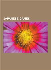 Japanese Games Rock-Paper-Scissors, Gomoku, Karuta, Pachinko, Bish Jo Game, Beyblade, R.U.R.U.R., Hanafuda, Rapelay, List of Japanese,123064301X,9781230643014