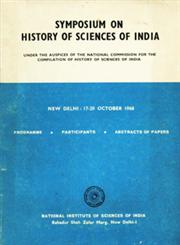 Symposium on History of Sciences of India under the Auspices of the National Commission for the Compilation of History of Sciences of India, New Delhi - 17-20 October, 1968