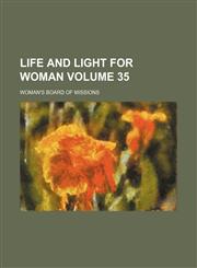 Life and light for woman Volume 35,1153240785,9781153240789