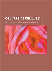 Oeuvres de Delille (3 ),1234389177,9781234389178