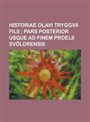 Historiae Olavi Tryggvii Filii,1234191318,9781234191313