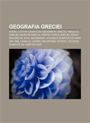 Geografia Greciei Atena, Cioturi legate de geografia Greciei, Insulele Greciei, Munți în Grecia, Prefecturile Greciei, Râuri din Grecia, Evia,1233384686,9781233384686