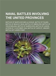 Naval Battles Involving the United Provinces Battles of Barfleur and La Hogue, Battle of Land, Battle of Beachy Head, Battle of Gibraltar,1156784867,9781156784860