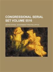 Congressional serial set Volume 5516,1130567826,9781130567823