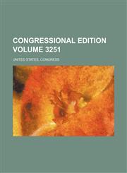 Congressional Edition Volume 3251,1236554043,9781236554048