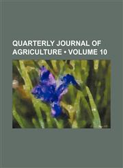Quarterly Journal of Agriculture (Volume 10),1154046907,9781154046908