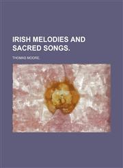Irish Melodies and Sacred Songs.,115105514X,9781151055149