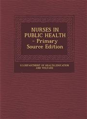 Nurses in Public Health - Primary Source Edition,1294457772,9781294457770