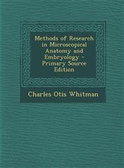 Methods of Research in Microscopical Anatomy and Embryology - Primary Source Edition,1287735355,9781287735359