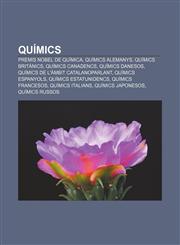 Químics Premis Nobel de Química, Químics alemanys, Químics britànics, Químics canadencs, Químics danesos, Químics de l'àmbit catalanoparlant,1233314432,9781233314430