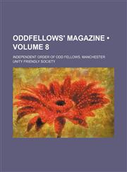 Oddfellows' magazine (Volume 8),1153927101,9781153927109