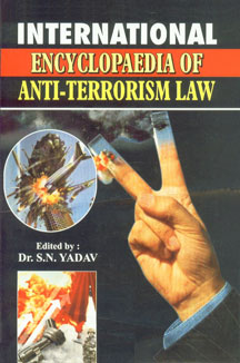 International Encyclopaedia of Anti-Terrorism Law 4 Vols. 1st Edition,8171392725,9788171392728