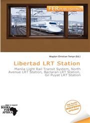 Libertad LRT Station,6139888190,9786139888191