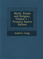 Myth, Ritual and Religion, Volume 1 - Primary Source Edition,1294803395,9781294803393