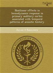 Nonlinear effects in hemodynamic response in primary auditory cortex associated with temporal patterns of acoustic history.,1249043360,9781249043362