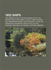 1952 ships USS Vernon County, USS Washtenaw County, SS United States, USS Terrell County, HMAS Voyager, USS Terrebonne Parish, USS Wilkinson,1155305183,9781155305189