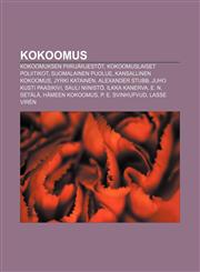 Kokoomus Kokoomuksen piirijärjestöt, Kokoomuslaiset poliitikot, Suomalainen puolue, Kansallinen Kokoomus, Jyrki Katainen, Alexander Stubb,1231915323,9781231915325