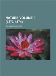 Nature Volume 9 (1873-1874),1236559991,9781236559999