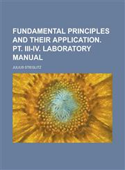Fundamental principles and their application. pt. III-IV. Laboratory manual,1230005374,9781230005379