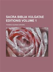 Sacra Biblia vulgatae editionis Volume 1,1230103813,9781230103815