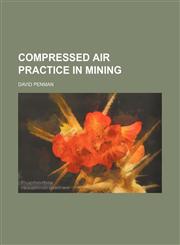 Compressed air practice in mining,1152881108,9781152881105
