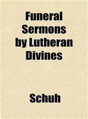 Funeral Sermons by Lutheran Divines,1152917463,9781152917460