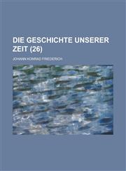Die Geschichte Unserer Zeit (26 ),1234749262,9781234749262