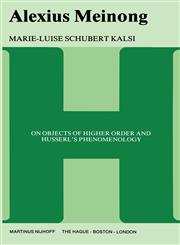 Alexius Meinong On Objects of Higher Order and Husserl's Phenomenology,9024720338,9789024720330