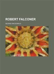 Robert Falconer (Volume 1),1150158638,9781150158636