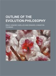Outline of the evolution-philosophy,1150979607,9781150979606