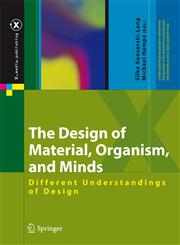 The Design of Material, Organism, and Minds Different Understandings of Design,3540689958,9783540689959