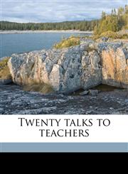 Twenty talks to teachers,1175839132,9781175839138