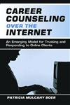 Career Counseling Over the Internet An Emerging Model for Trusting and Responding to Online Clients,0805837450,9780805837452