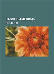 Basque American History Arock, Oregon, Bakersfield, California, Basque American, Bengoechea Hotel, Harney County, Oregon, Ignacio Berriochoa F,1230818022,9781230818023