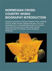 Norwegian cross-country skiing biography Introduction Ragnhild Myklebust, Kristin Størmer Steira, Therese Johaug, Ronny Hafsås, Anders Aukland,1233172352,9781233172351