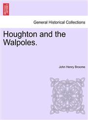 Houghton and the Walpoles.,1241599130,9781241599133