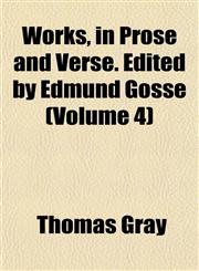Works, in Prose and Verse. Edited by Edmund Gosse (Volume 4),1152128663,9781152128668