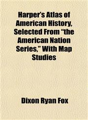 Harper's Atlas of American History, Selected From "the American Nation Series," With Map Studies,1152541420,9781152541429